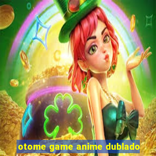 otome game anime dublado